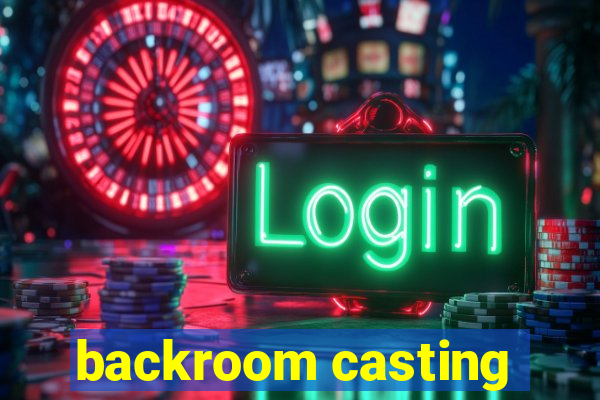 backroom casting